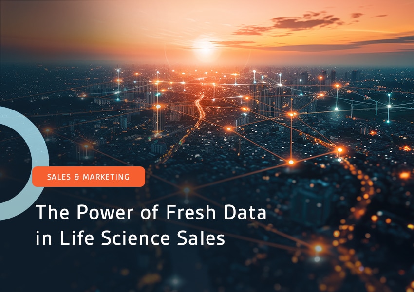 Why Fresh Data is Non-Negotiable in Life Science Sales Prospecting 